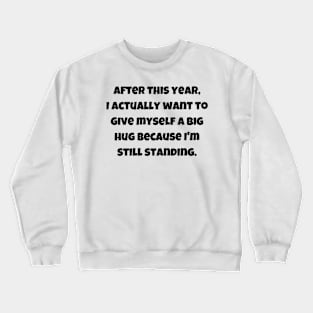 I want to give myself a big hug Crewneck Sweatshirt